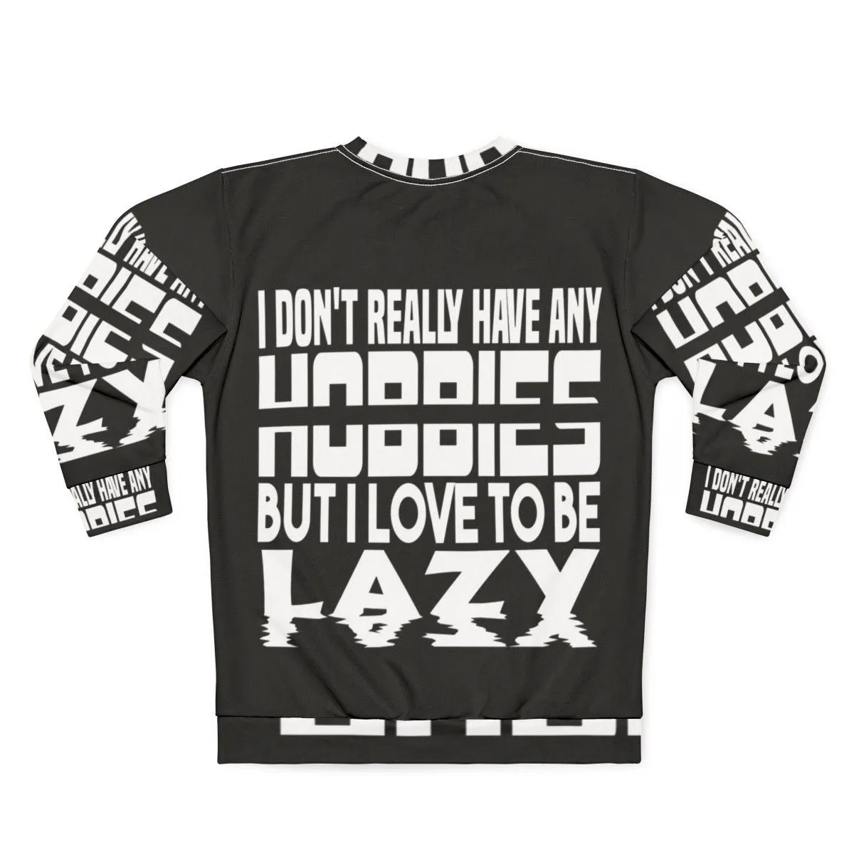 "No Hobbies" Lazy Sweatshirt - Show Your Idle Lifestyle