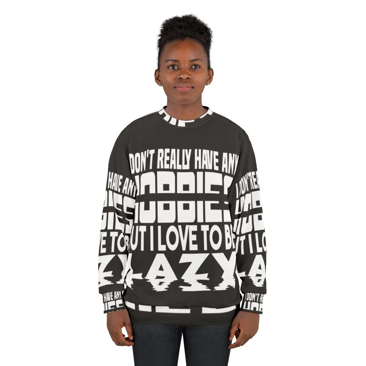 "No Hobbies" Lazy Sweatshirt - Show Your Idle Lifestyle